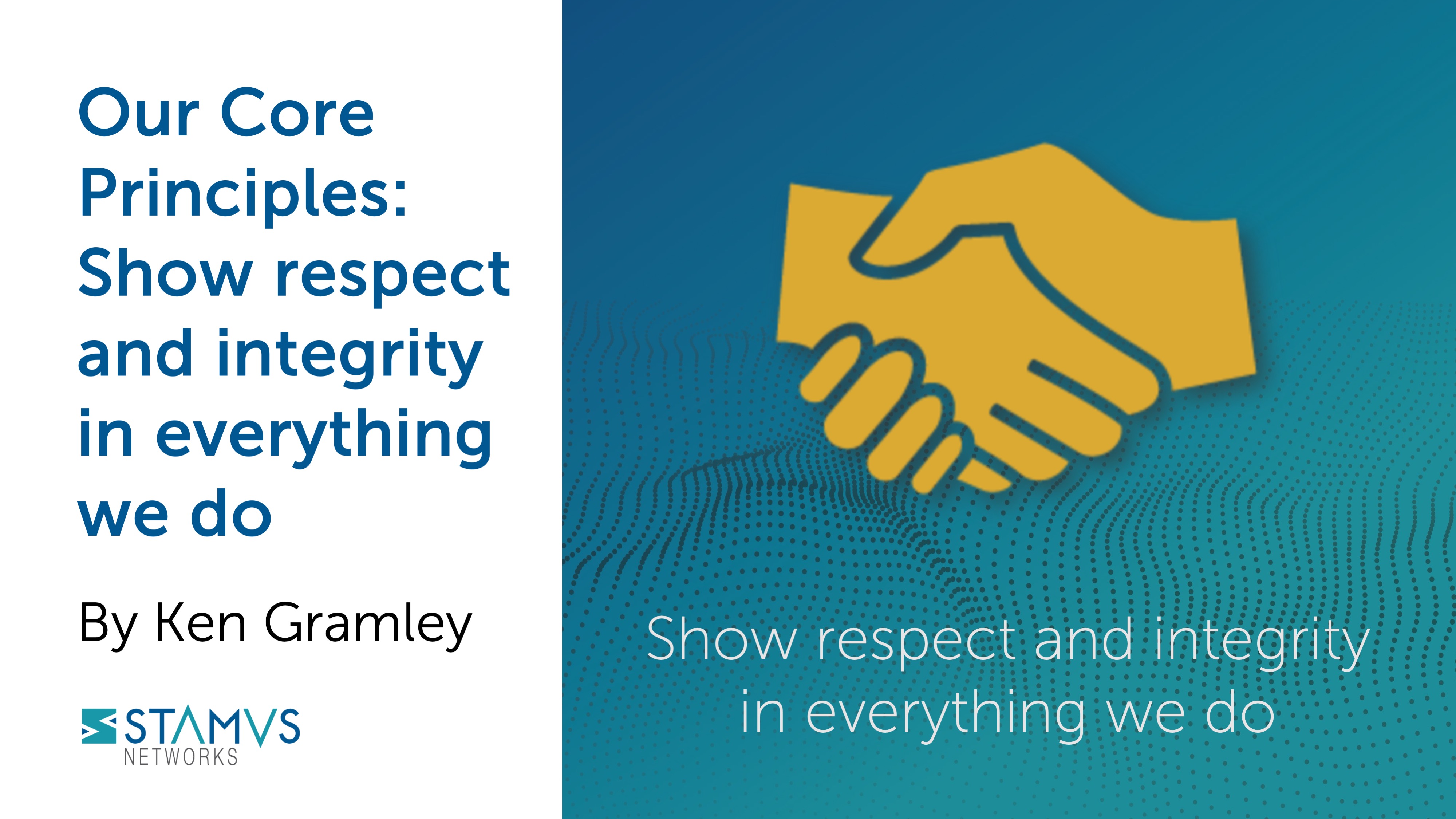 Our Core Principles: Show Respect and Integrity in Everything We Do