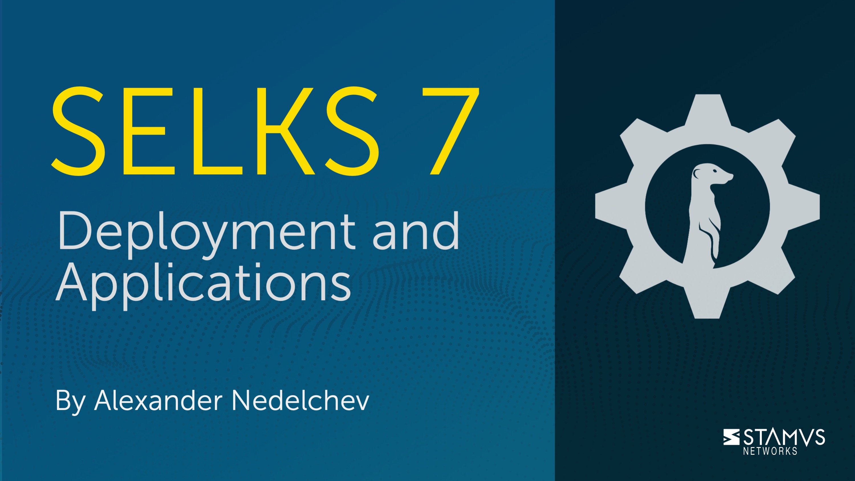 SELKS 7: Deployment and Applications by Alexander Nedelchev