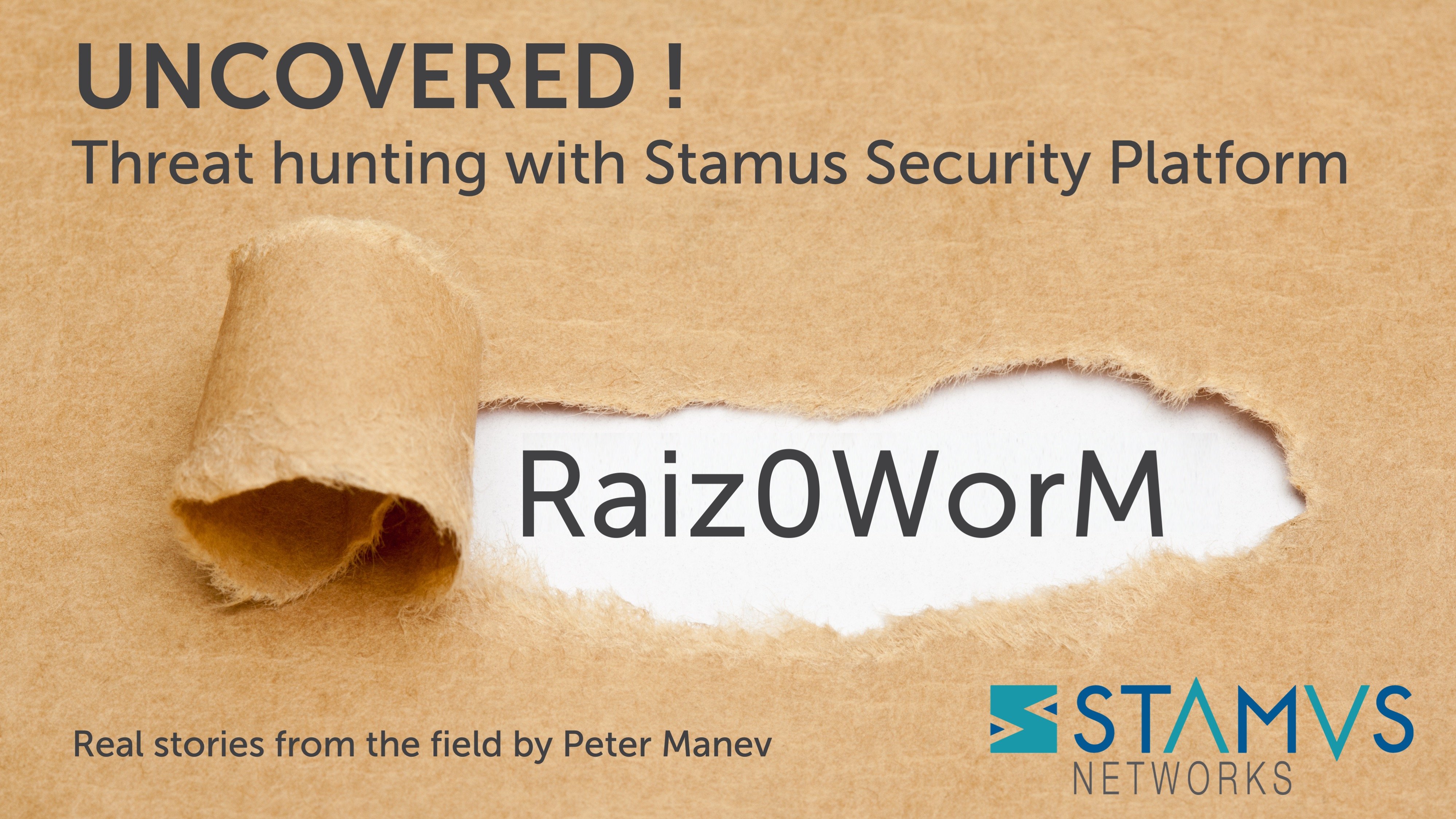 Uncovered with Stamus Security Platform: Raiz0WorM
