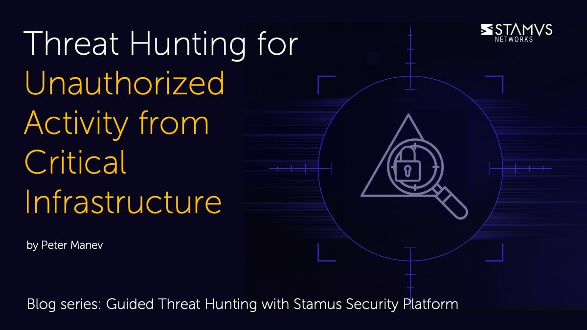 Threat Hunting for Unauthorized Activity from Critical Infrastructure by Peter Manev
