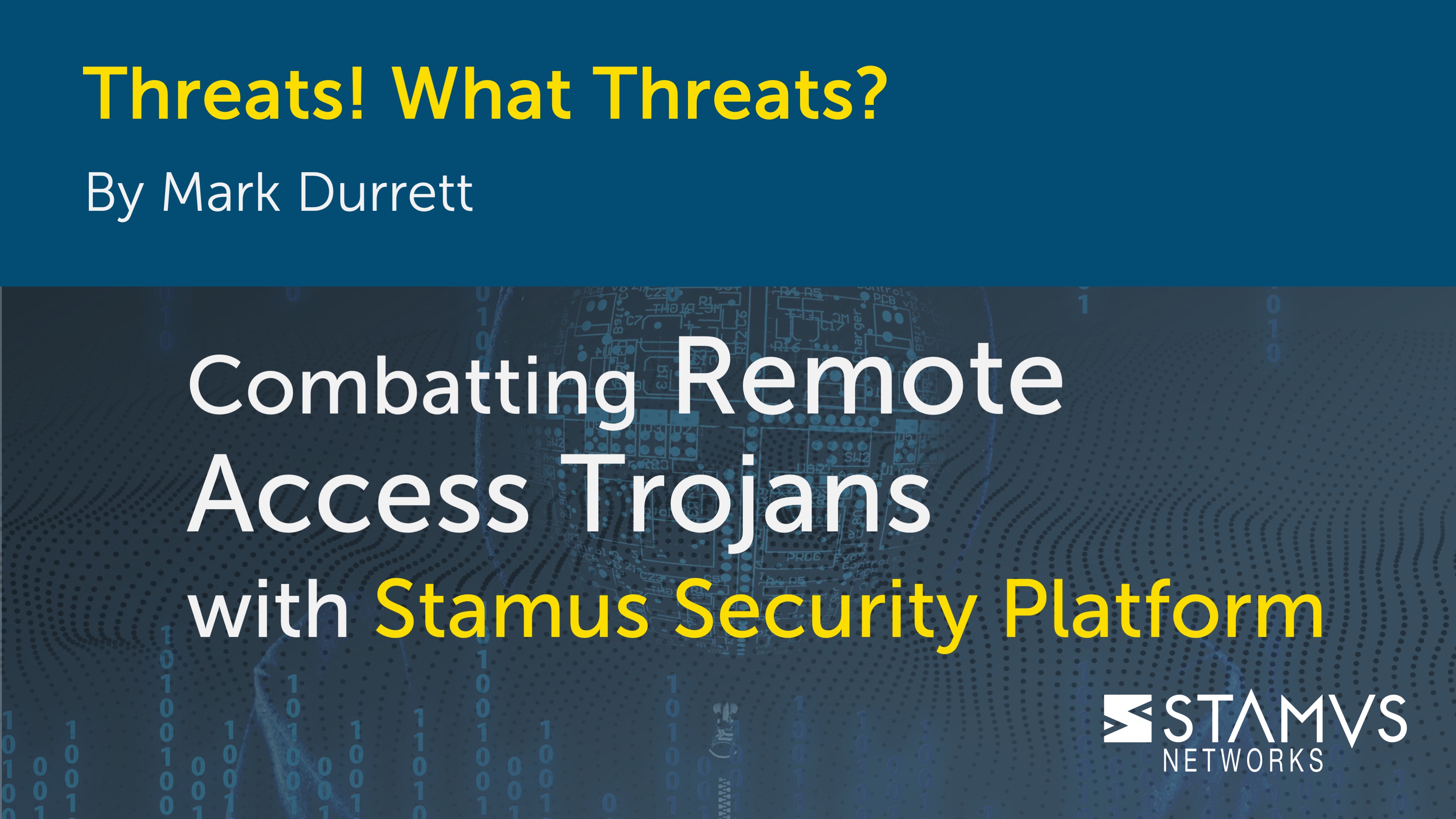Threats! What Threats? Combatting Remote Access Trojans with Stamus Security Platform