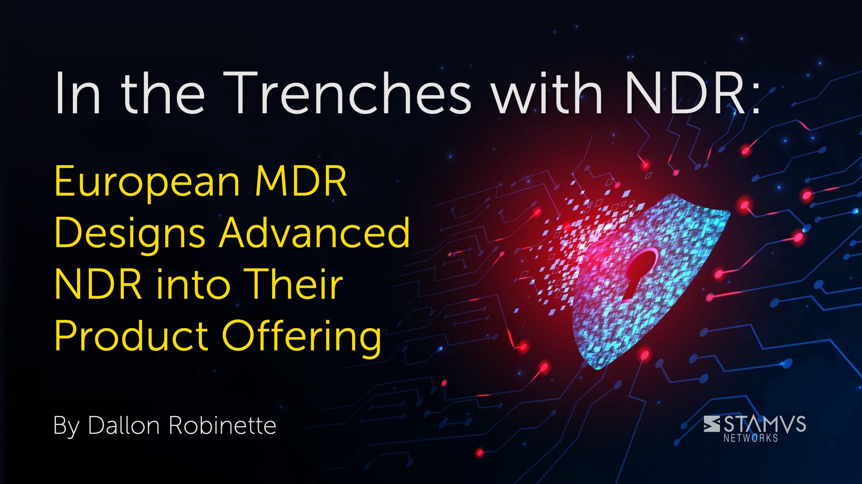 In the Trenches with NDR: European MDR Designs Advanced NDR into Their Product Offering