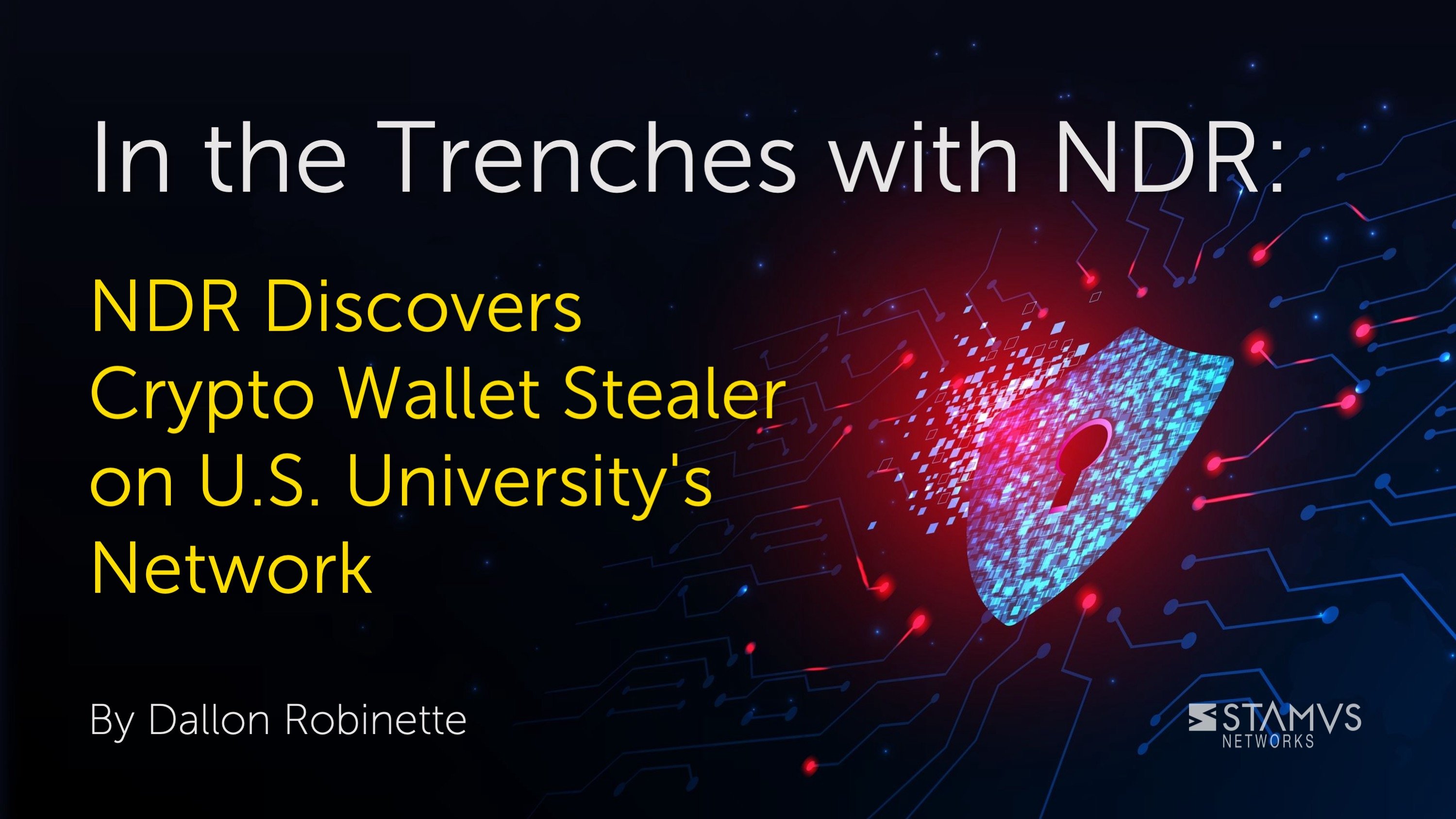 In the Trenches with NDR: NDR Discovers Crypto Wallet Stealer on U.S. University's Network by Dallon Robinette