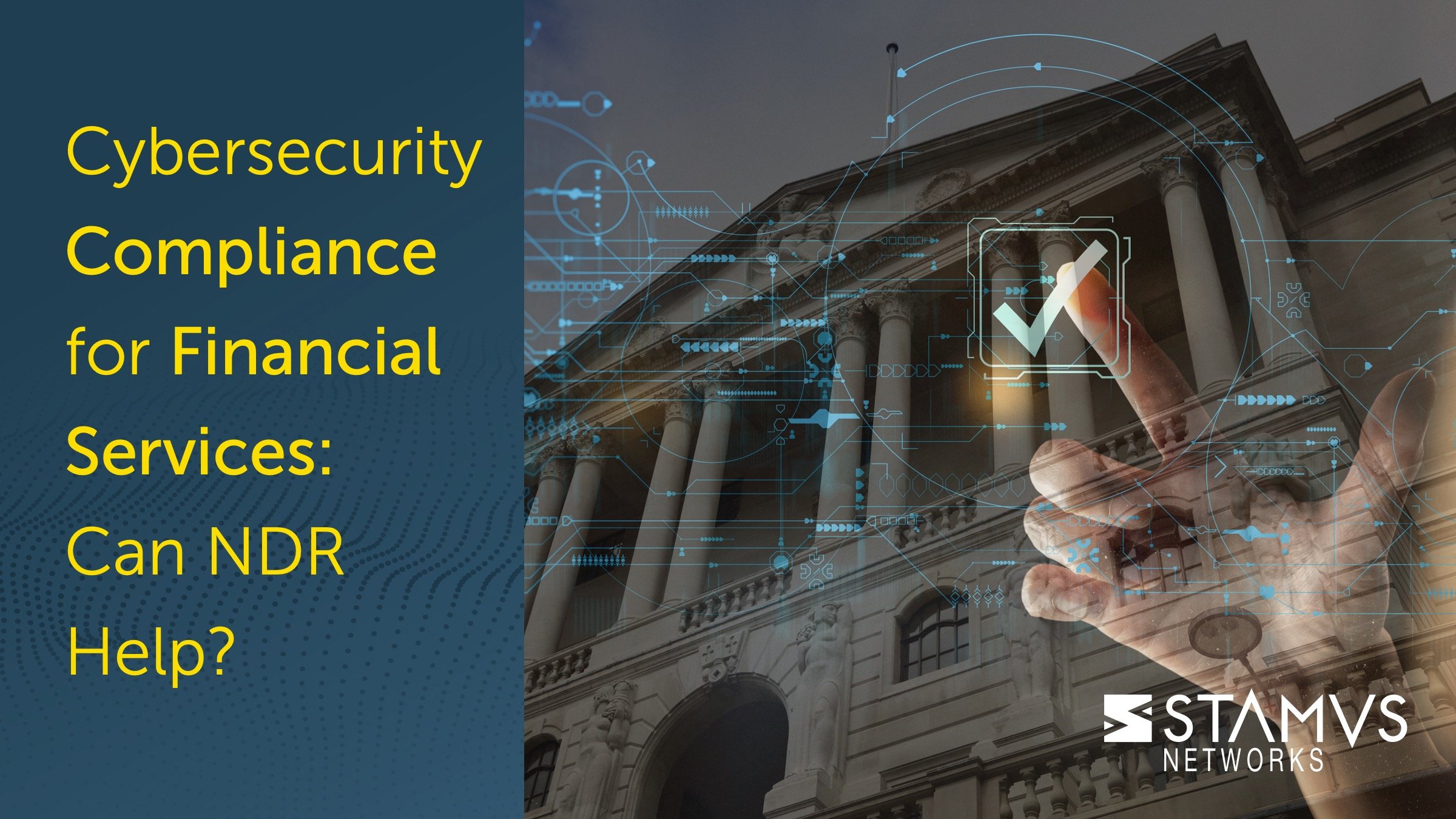 Cybersecurity Compliance for Financial Services: Can NDR Help by Stamus Networks Team