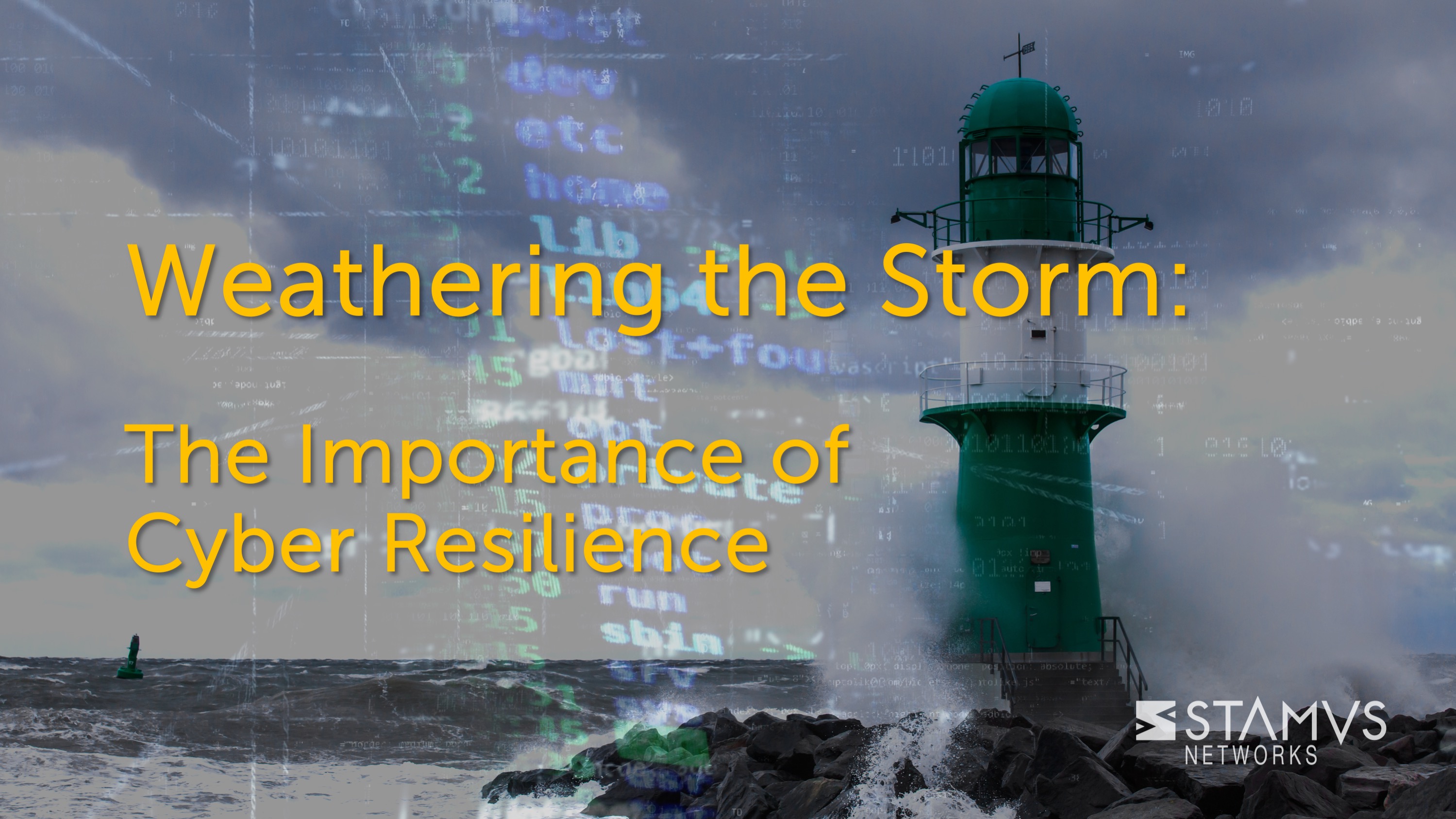 Weathering the Storm: The importance of Cyber Resilience