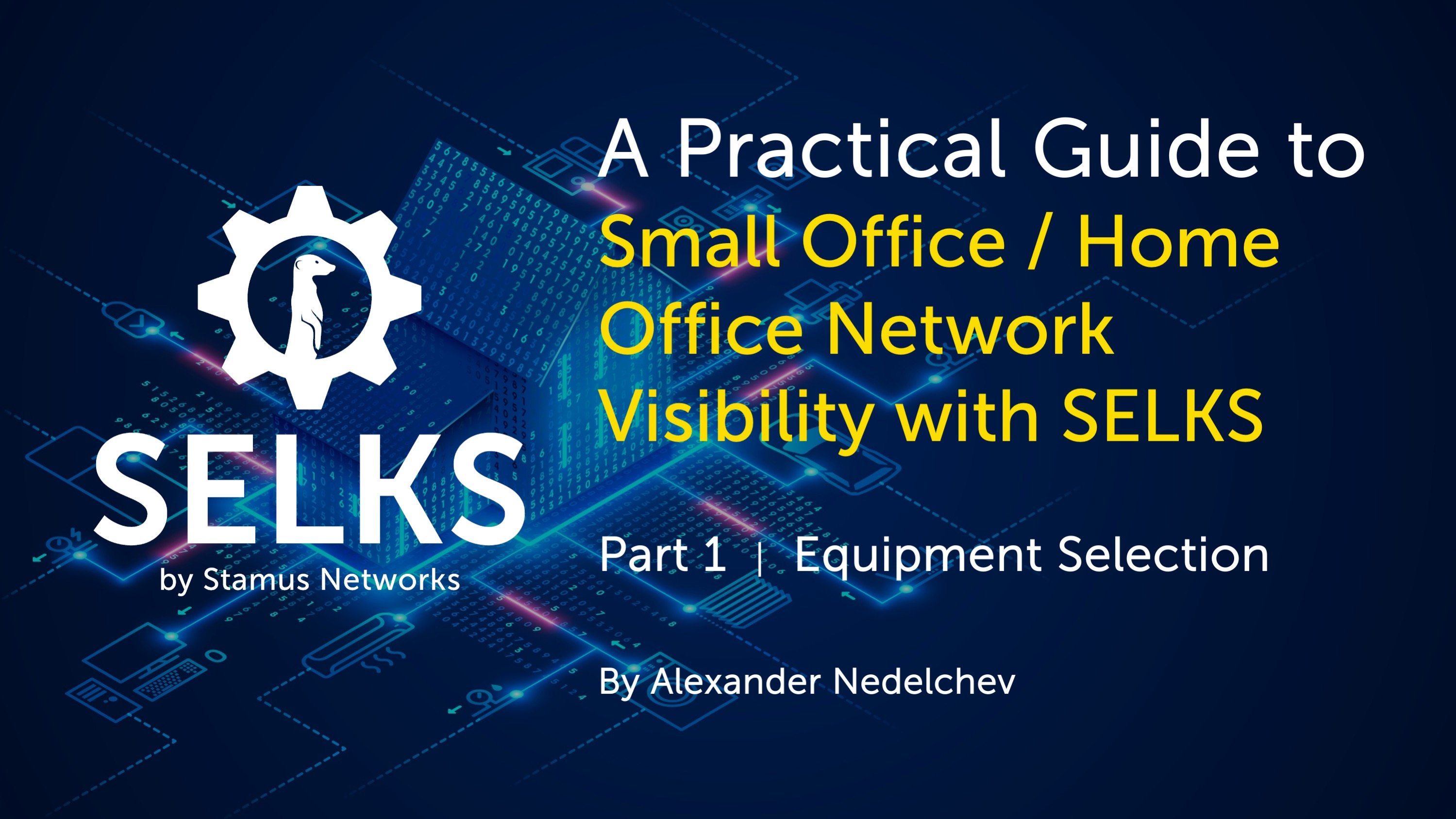 A Practicle Guide to Small Office / Home Office Network Visibility with SELKS: Part 1 - Equipment Selection