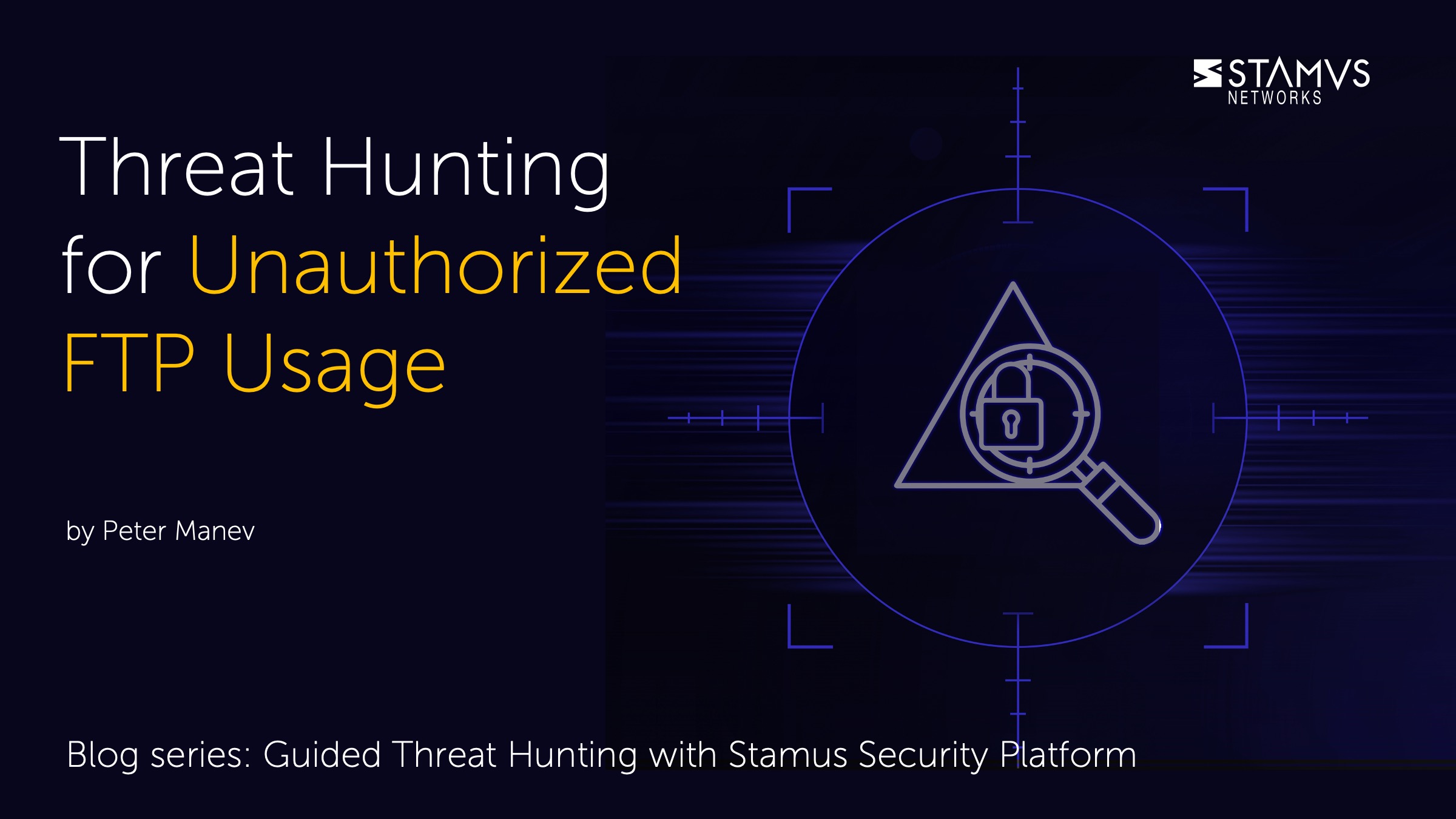 Hunting for Unauthorized FTP Usage with Stamus Security Platform by Peter Manev