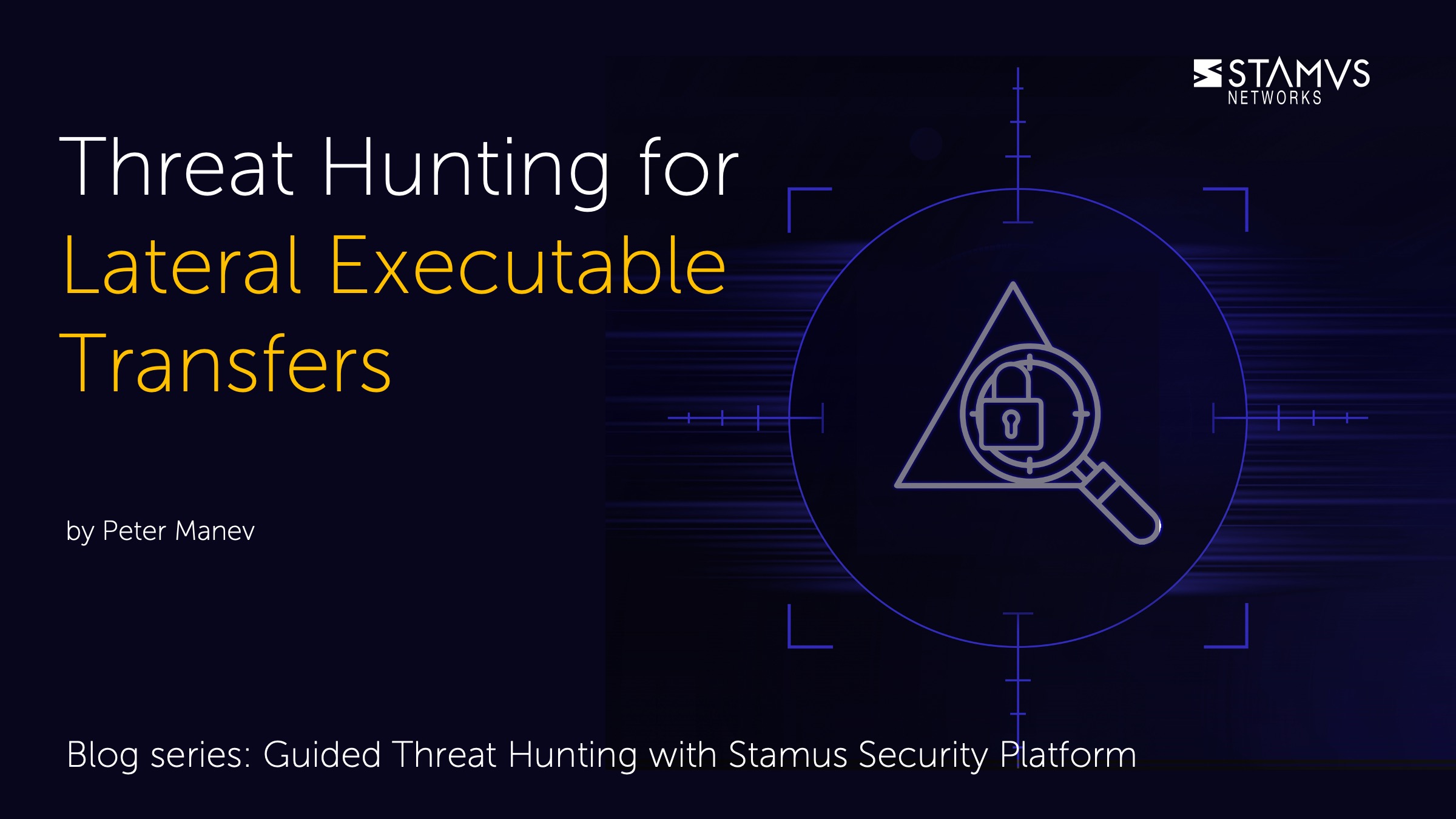 Threat Hunting for Lateral Executable Transfers with Stamus Security Platform by Peter Manev