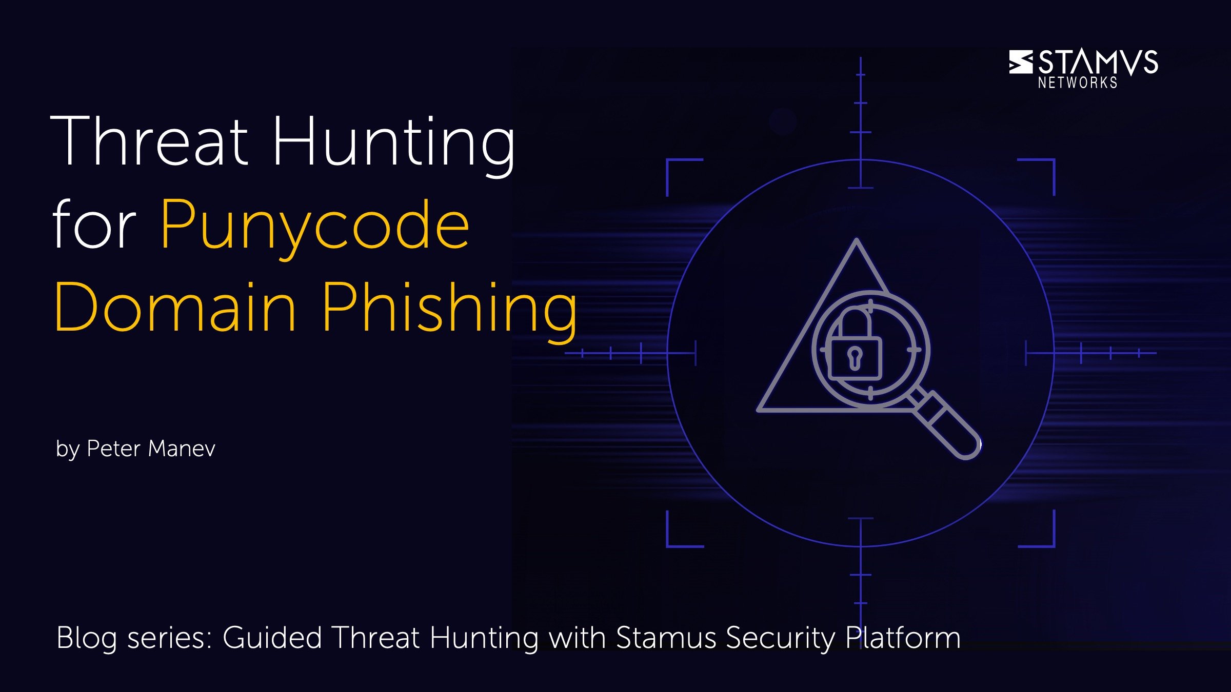 Threat Hunting for Punycode Domain Phishing with Stamus Security Platform by Peter Manev