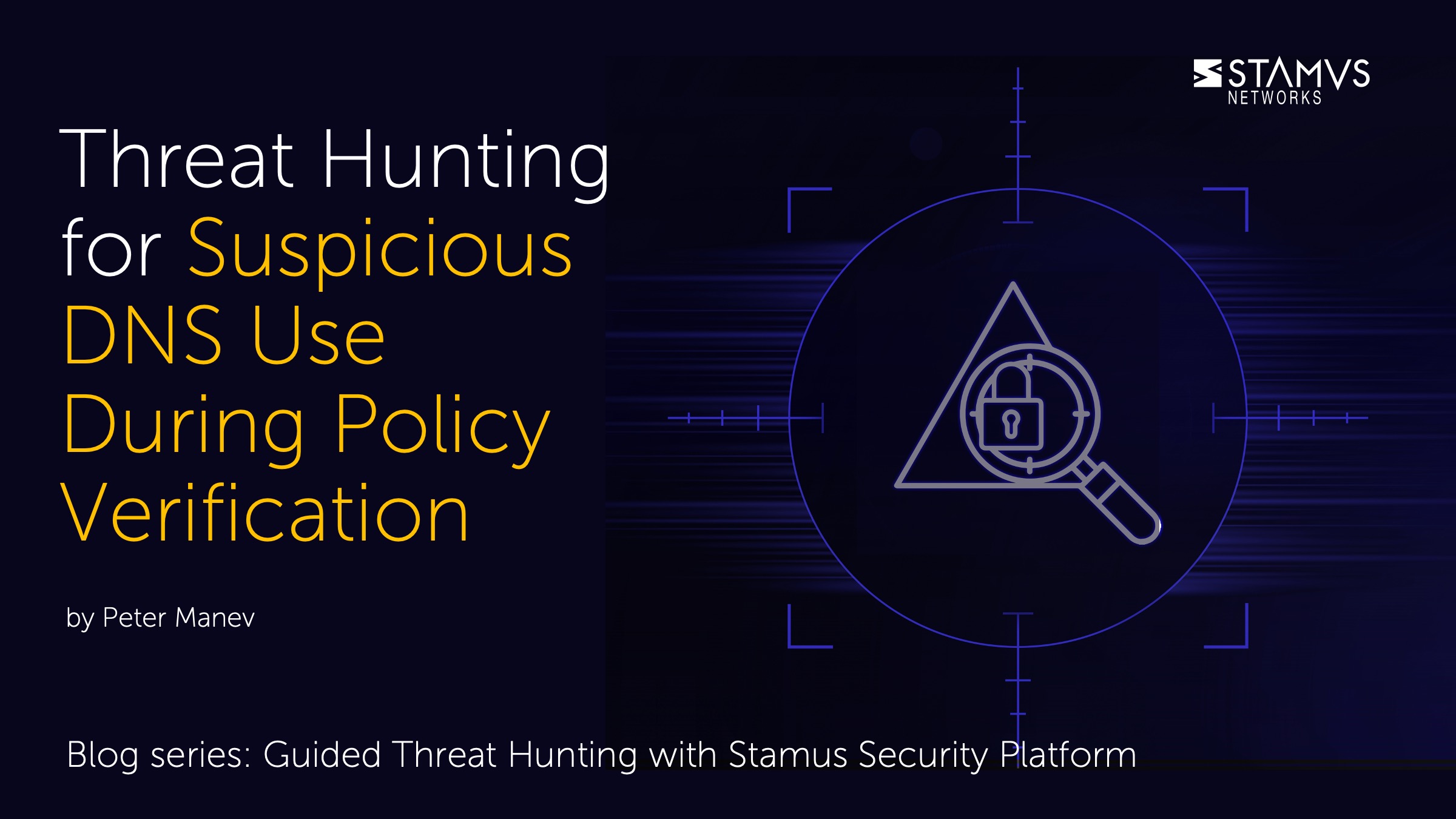 Hunting for Suspicious DNS Use During Policy Verification by Peter Manev