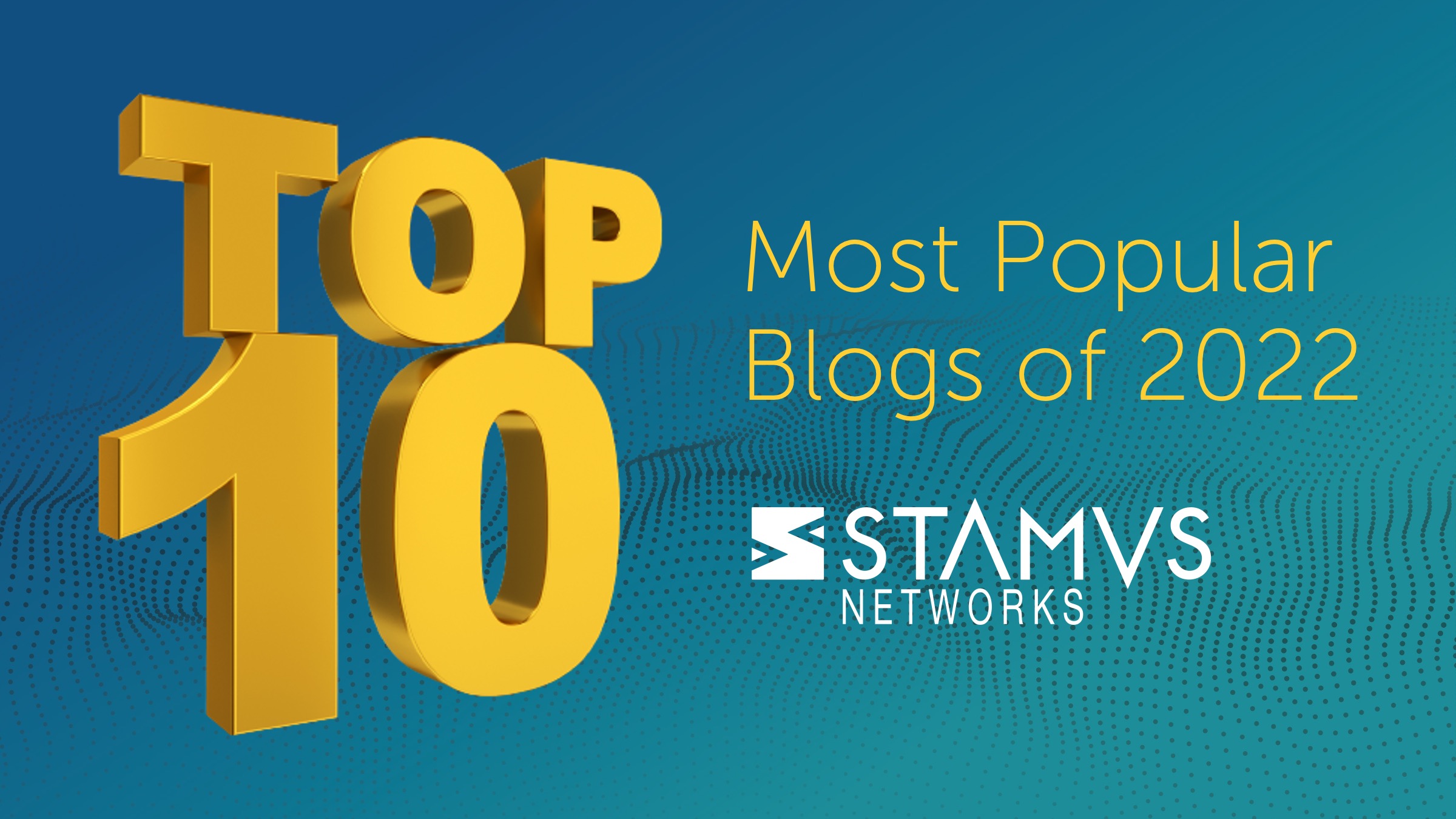 Top 10 Most Popular Blogs of 2022 by Stamus Networks