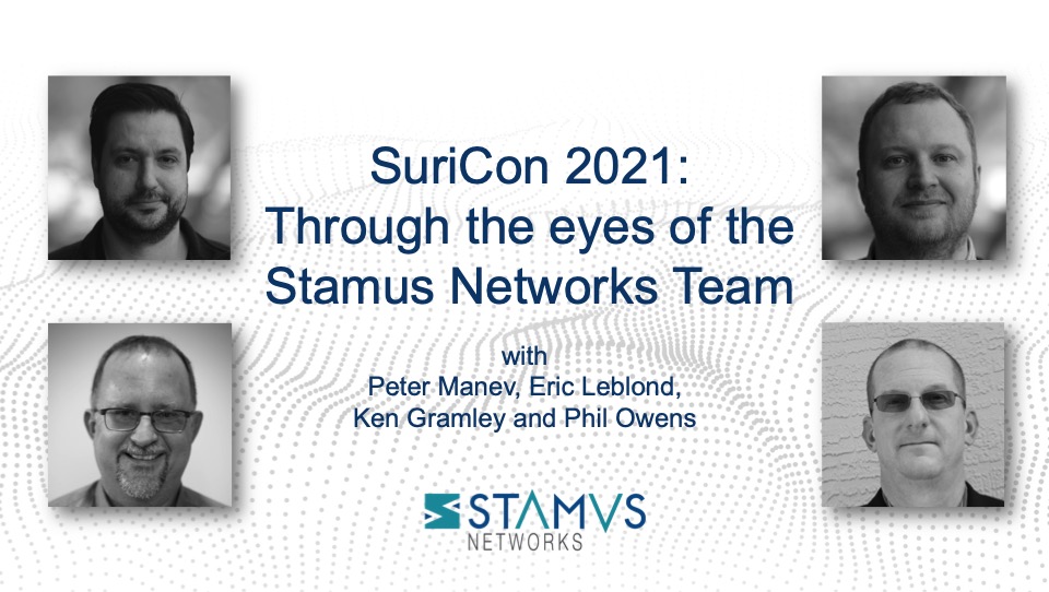 Suricon2021: Through the Eyes of the Stamus Networks Team
