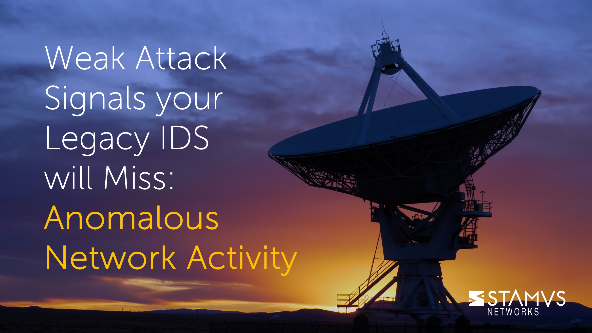 Weak Attack Signals Your Legacy IDS Will Miss: Anomalous Network Activity by Stamus Networks Team