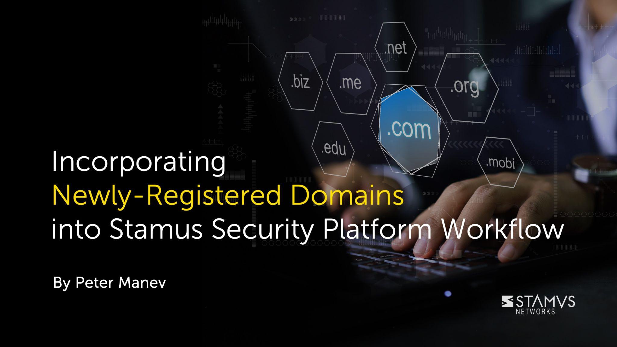 Incorporating Newley-Registered Domains into Stamus Security Platform Workflow by Peter Manev